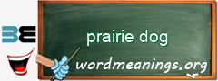 WordMeaning blackboard for prairie dog